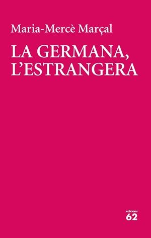 LA GERMANA, L'ESTRANGERA | 9788429777413 | MARIA-MERCÈ  MARÇAL