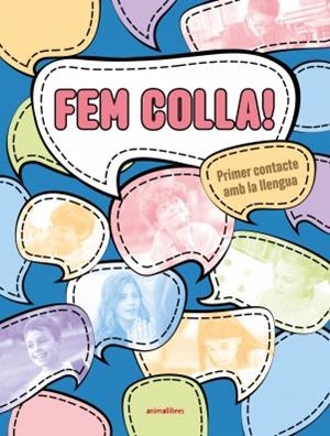 FEM COLLA! PRIMER CONTACTE AMB LA LLENGUA (NIVELL A1) | 9788419659934 | PAU SANCHIS, ANDREA BELLA, SONIA CAMARASA, DAVID MORELL, BÀRBARA LACUESTA, RAQUEL SANCHIS