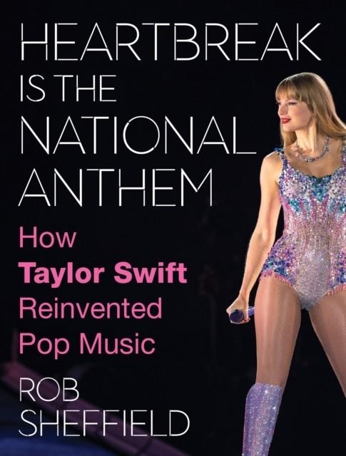 HEARTBREAK IS THE NATIONAL ANTHEM | 9780008652715 | ROB SHEFFIELD