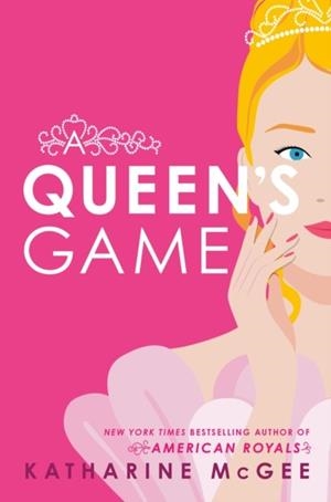A QUEEN'S GAME | 9780593902585 | KATHARINE MCGEE