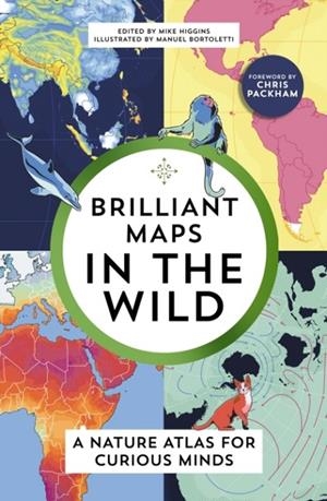 BRILLIANT MAPS IN THE WILD | 9781803510392 | MIKE HIGGINS