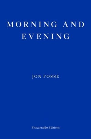 MORNING AND EVENING | 9781804271216 | JON FOSSE