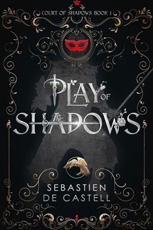 PLAY OF SHADOWS | 9781787471450 | SEBASTIEN DE CASTELL