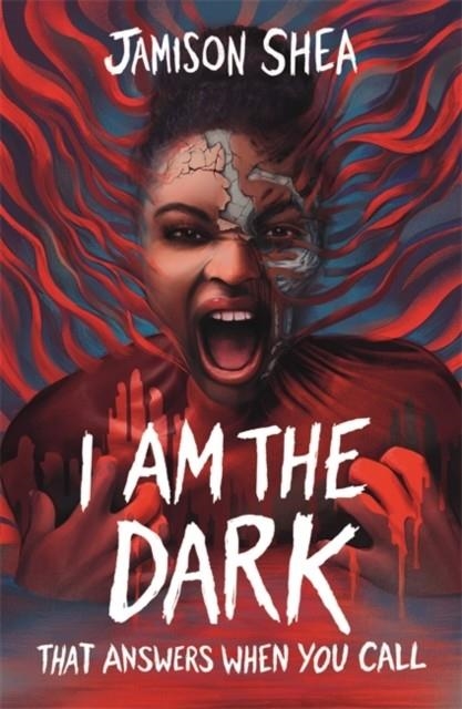 I AM THE DARK THAT ANSWERS WHEN YOU CALL | 9781471414893 | JAMISON SHEA