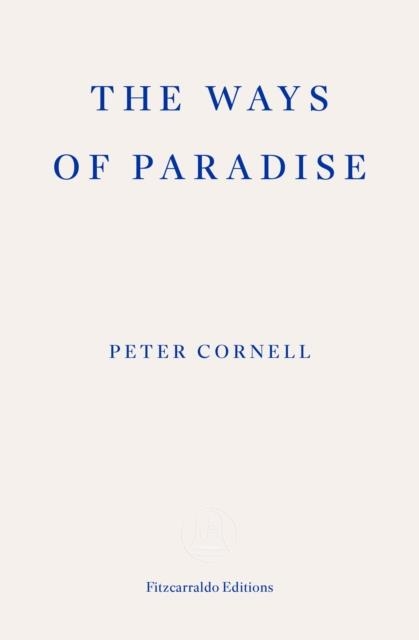 THE WAYS OF PARADISE | 9781804271063 | PETER CORNELL