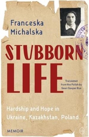 STUBBORN LIFE | 9781642861525 | FRANCESKA MICHALSKA