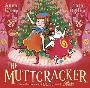 THE MUTTCRACKER | 9781398530256 | SARA OGILVIE