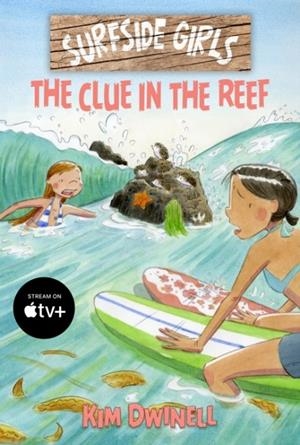 SURFSIDE GIRLS (3): THE CLUE IN THE REEF | 9781603095297 | KIM DWINELL