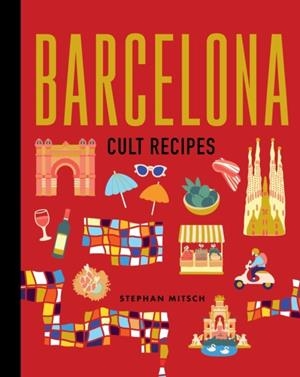 BARCELONA CULT RECIPES (MINI) | 9781761500435 | STEPHAN MITSCH