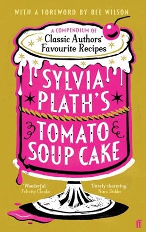 SYLVIA PLATH'S TOMATO SOUP CAKE | 9780571390366 | VARIOUS
