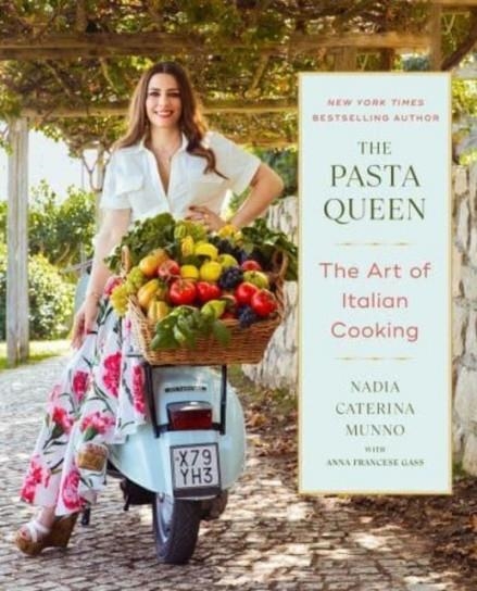 THE PASTA QUEEN: THE ART OF ITALIAN COOKING | 9781668047286 | NADIA CATERINA MUNNO
