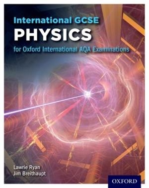 OXFORD AQA INTERNATIONAL GCSE PHYSICS (9203) : STUDENT BOOK | 9780198375906 | LAWRIE RYAN