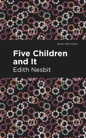 FIVE CHILDREN AND IT  | 9781513220352 | EDITH NESBIT