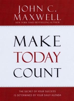 MAKE TODAY COUNT | 9781599950815 | JOHN C. MAXWELL