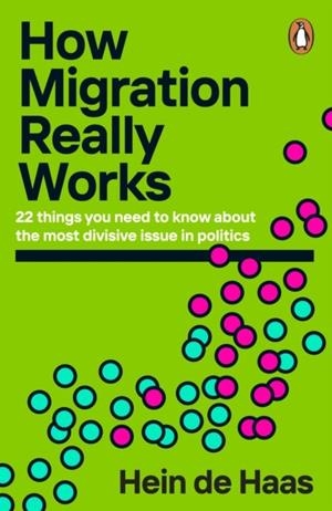 HOW MIGRATION REALLY WORKS | 9780241998779 | HEIN DE HAAS