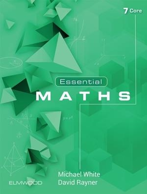 ESSENTIAL MATHS 7 CORE | 9781906622732 | WHITE/RAYNER