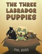 THE THREE LABRADOR PUPPIES | 9798891550735 | PHIL ROSS