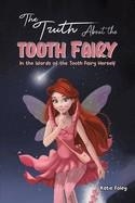 THE TRUTH ABOUT THE TOOTH FAIRY  | 9798889106555 | KATIE FOLEY