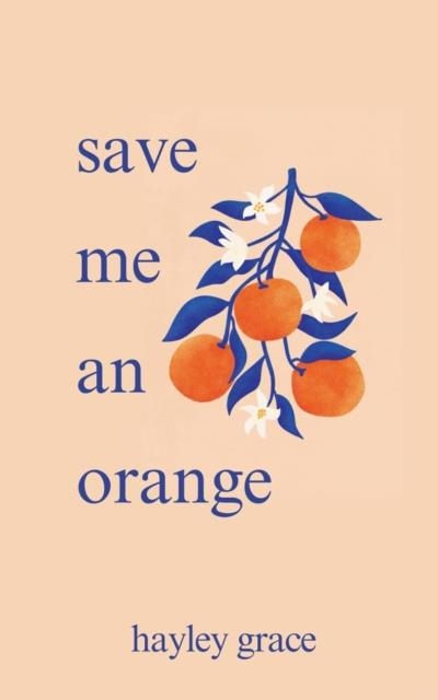 SAVE ME AN ORANGE | 9798990047709 | HAYLEY GRACE
