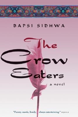 THE CROW EATERS | 9781571310507 | BAPSI SIDHWA