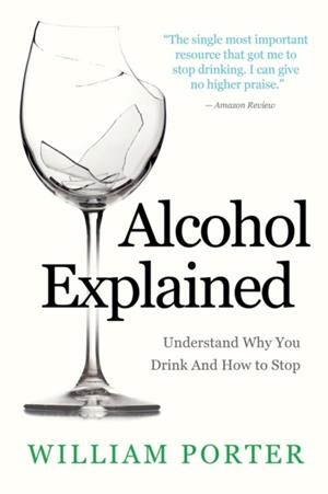 ALCOHOL EXPLAINED | 9781516997190 | WILLIAM PORTER