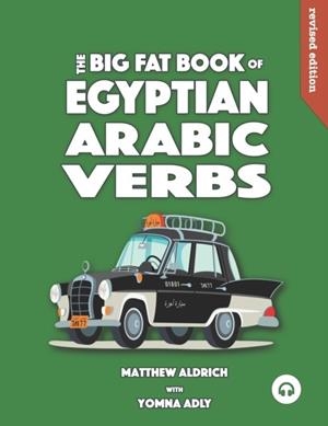 BIG FAT BOOK OF EGYPTIAN ARABIC VERBS | 9780985816094 | YOMNA ADLY, MATTHEW ALDRICH