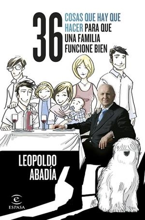 36 COSAS QUE HAY QUE HACER PARA QUE UNA FAMILIA FUNCIONE BIEN | 9788467066074 | ABADÍA, LEOPOLDO