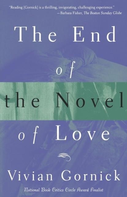 THE END OF THE NOVEL OF LOVE | 9780807062234 | VIVIAN GORNICK