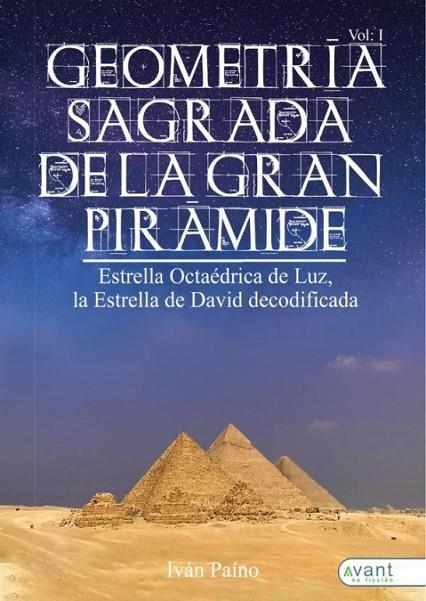GEOMETRIA SAGRADA DE LA GRAN PIRAMIDE, VOL. I | 9788418844140 | IVAN PAINO