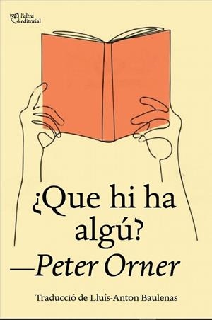 ¿QUE HI HA ALGÚ? | 9788412722727 | PETER ORNER