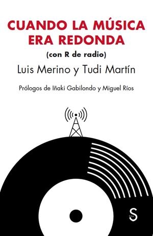 CUANDO LA MÚSICA ERA REDONDA | 9788419661111 | MERINO, LUIS / MARTÍN, TUDI