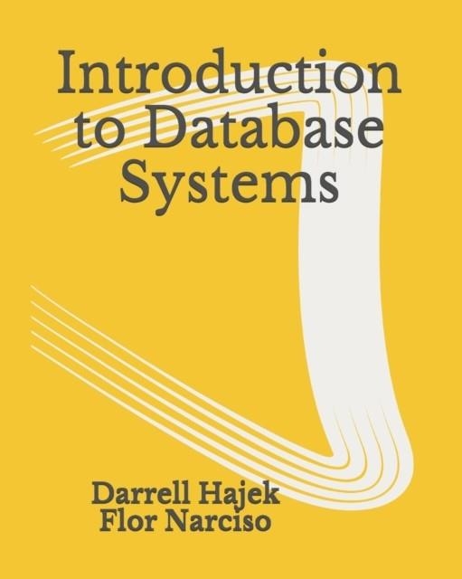 INTRODUCTION TO DATABASE SYSTEMS | 9798655957787 | FLOR NARCISO ; DARRELL HAJEK