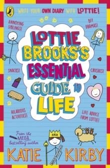 LOTTIE BROOKS’S ESSENTIAL GUIDE TO LIFEWRITE YOUR OWN DIARY WITH LOTTIE: ACTIVITIES AND ADVICE FROM THE HILARIOUS LOTTIE BROOKS! | 9780241647202 | KATIE KIRBY