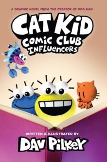 CAT KID COMIC CLUB 05: INFLUENCERS | 9780702338021 | DAV PILKEY