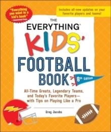THE EVERYTHING KIDS' FOOTBALL BOOK, 8TH EDITION | 9781507222881 | GREG JACOBS