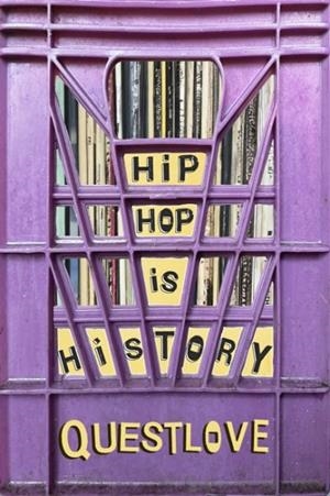 HIP-HOP IS HISTORY | 9781399621625 | QUESTLOVE
