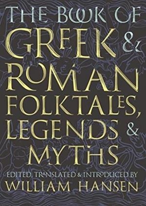 THE BOOK OF GREEK AND ROMAN FOLKTALES, LEGENDS, AND MYTHS | 9780691195926 | WILLIAM HANSEN