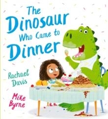 THE DINOSAUR WHO CAME TO DINNER | 9780702318429 | RACHAEL DAVIS