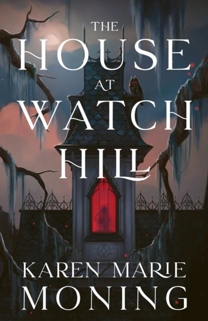 THE HOUSE AT WATCH HILL | 9781399627108 | KAREN MARIE MONING