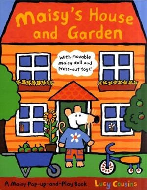 MAISY'S HOUSE AND GARDEN: A MAISY POP-UP-AND-PLAY BOOK | 9781406306613
