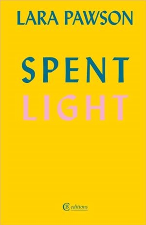 SPENT LIGHT | 9781739421229 | LARA PAWSON