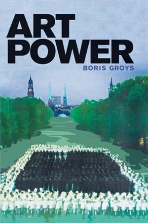 ART POWER | 9780262518680 | BORIS GROYS