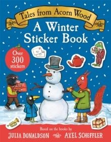 TALES FROM ACORN WOOD: A WINTER STICKER BOOK | 9781035037230 | JULIA DONALDSON