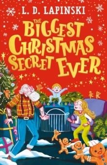 THE BIGGEST CHRISTMAS SECRET EVER | 9781510113053 | L D LAPINSKI