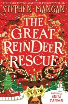 THE GREAT REINDEER RESCUE | 9780702330858 | STEPHEN MANGAN