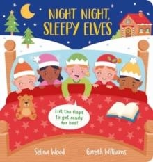NIGHT NIGHT, SLEEPY ELVES | 9781801046817 | SELINA WOOD