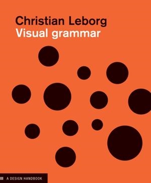 VISUAL GRAMMAR | 9781568985817 | CHRISTIAN LEBORG