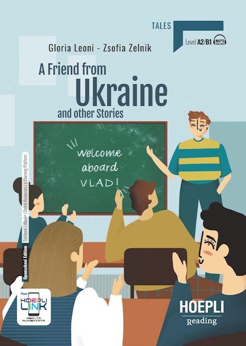 A FRIEND FROM UKRAINE AND OTHER STORIES (LEVEL A2/B1) | 9788836013234 | LEONI, GLORIA