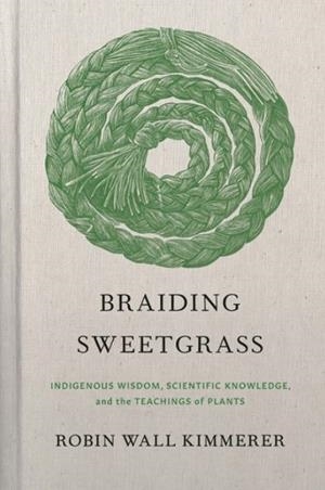 BRAIDING SWEETGRASS | 9781571311771 | ROBIN WALL KIMMERER
