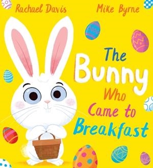 THE BUNNY WHO CAME TO BREAKFAST | 9780702318443 | RACHAEL DAVIS